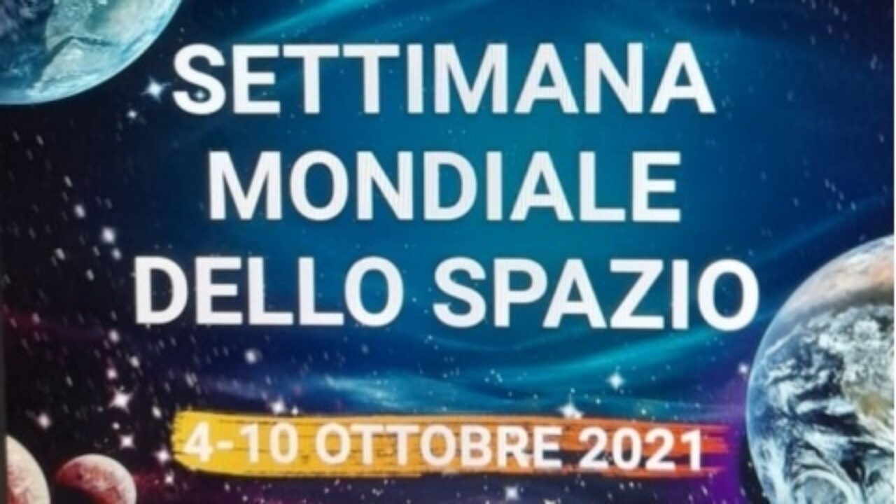 Settimana Mondiale dello Spazio 4-10 ottobre 2021
